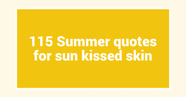 115 Summer quotes for sun kissed skin