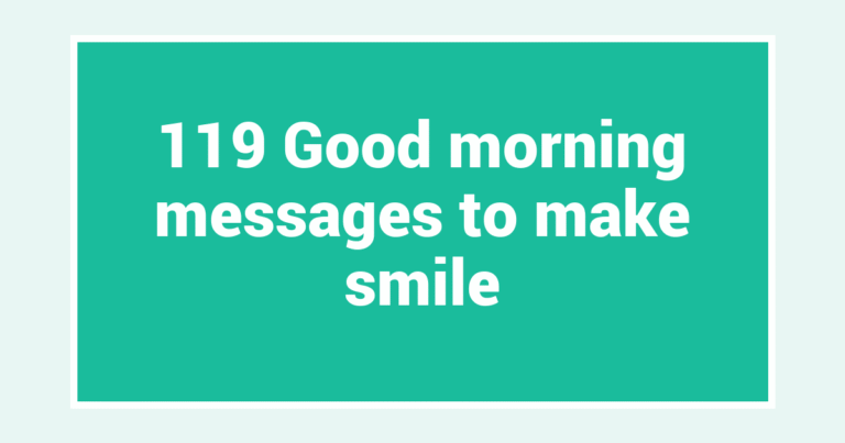 119 Good morning messages to make smile