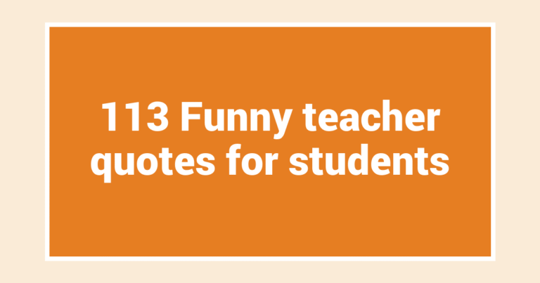 113 Funny teacher quotes for students