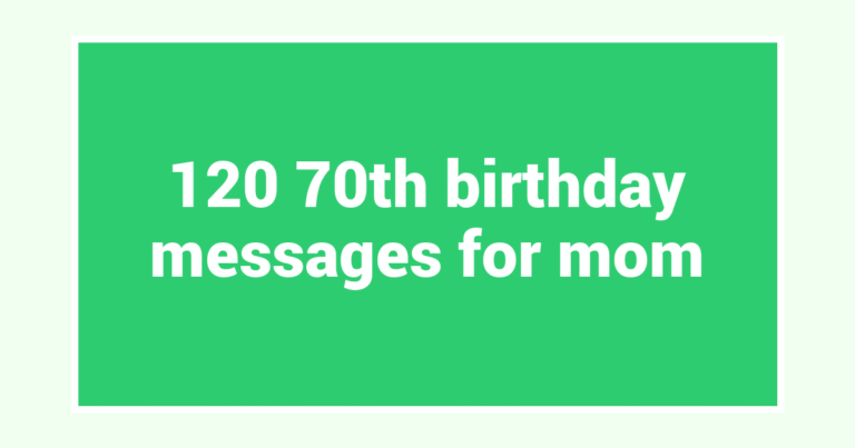 120 70th birthday messages for mom
