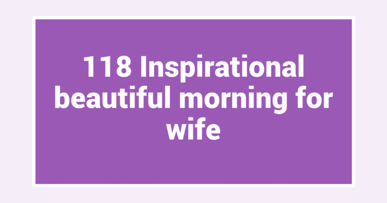 118 Inspirational beautiful morning for wife