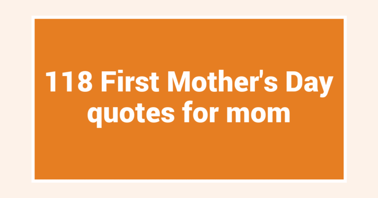 118 First Mother’s Day quotes for mom