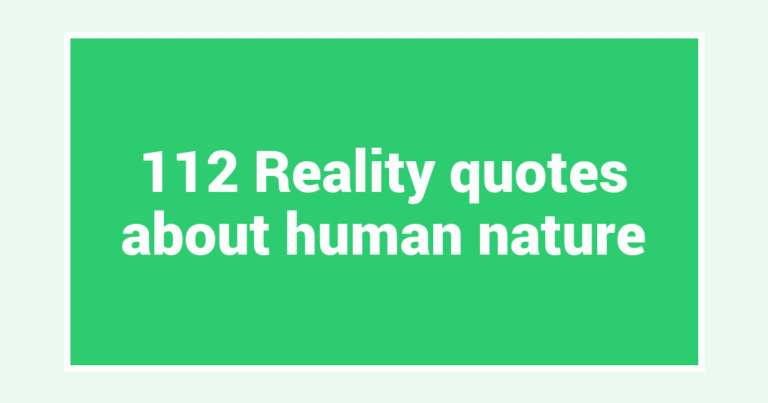 112 Reality quotes about human nature