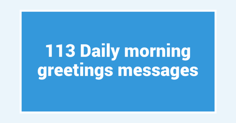 113 Daily morning greetings messages